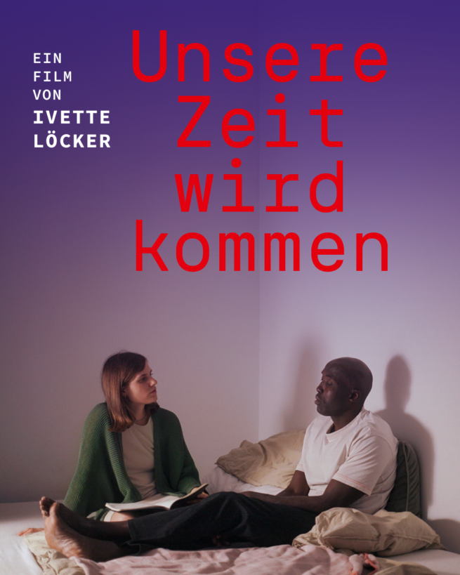 Unsere Zeit wird kommen – Ein Film von Ivette Löcker